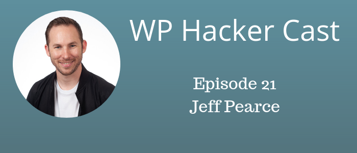 WP HackerCast – Episode 21 – Jeff Pearce – Creative Technologist at Automattic