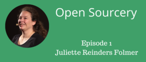 Open Sourcery – Episode 1 – Juliette Reinders Folmer